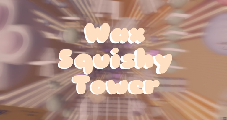 Wax Squishy Tower Overview cover